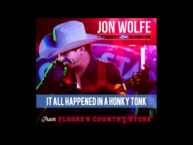 Jon Wolfe - It All Happened In A Honky Tonk (Live at Floore's)