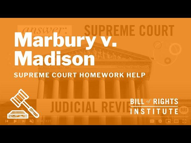 Marbury v. Madison | BRI's Homework Help Series