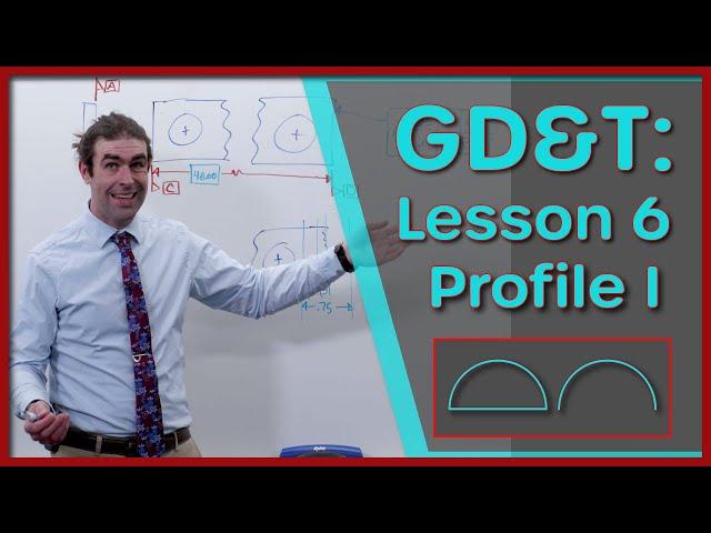 GD&T Lesson 6: Profile Tolerances