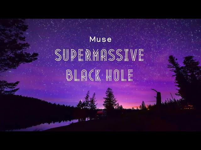 Vietsub | Supermassive Black Hole - Muse | Lyrics Video