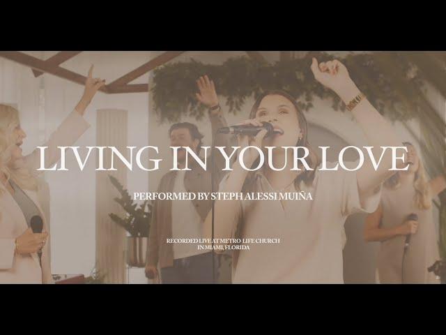 Living In Your Love (Acoustic) | Mary Alessi | Metro Life Worship