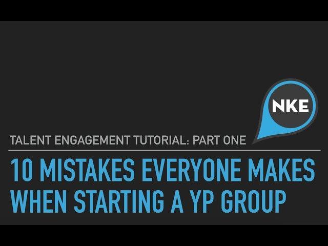 10 Mistakes Everyone Makes When Starting a YP Group