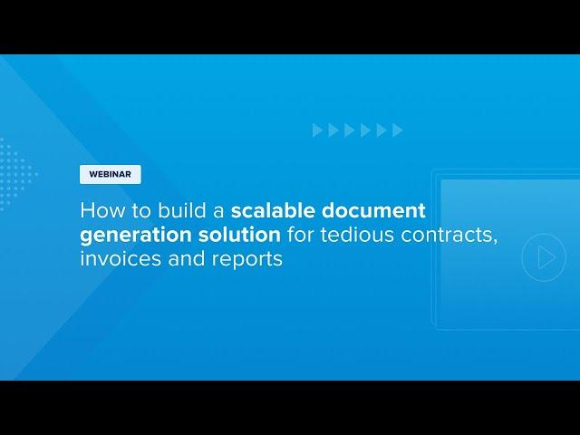 How to build a scalable document generation solution for tedious contracts, invoices and reports