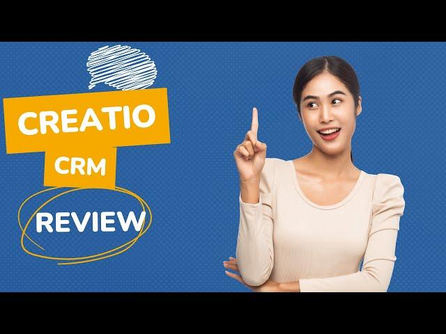 Creatio CRM: The Ultimate Sales and Marketing Platform - Full Review