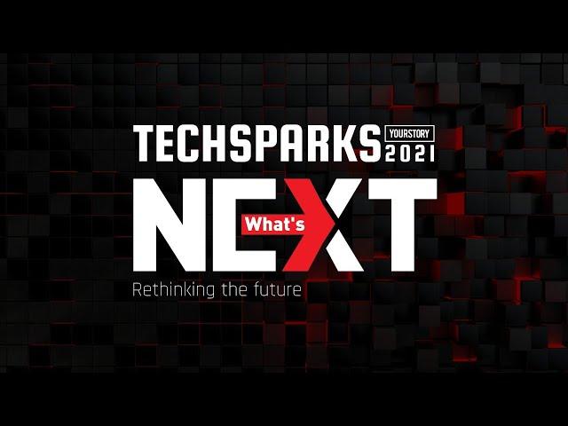 TECHSPARKS 2021 | What's NEXT - Rethinking the future