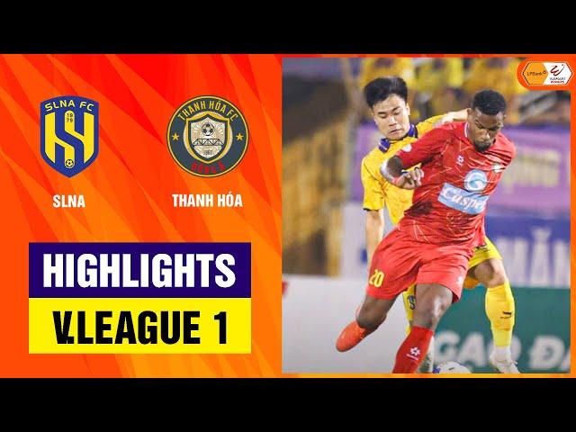 Highlights: Sông Lam Nghệ An - Đông Á Thanh Hóa | Thẻ đỏ cay đắng, sao trẻ tỏa sáng cho xứ Thanh