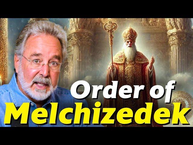 Understanding The Order of Melchizedek