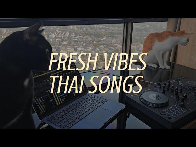 Fresh Vibes Thai Songs  | Scrubb, Calories Blah Blah, Wan Thanakrit and more | DJ GLUDMUN