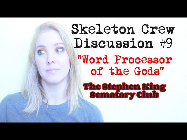 Skeleton Crew Discussion #9 "Word Processor Of The Gods" | The Stephen King Sematary Club [Ep. 99]