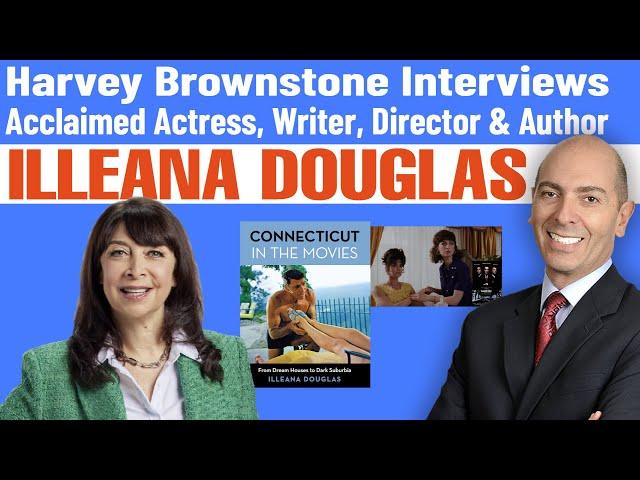 Harvey Brownstone Interview with Illeana Douglas, Acclaimed Actress, Producer, Director, Author