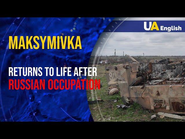 Almost completely destroyed and mined: liberated village of Maksymivka suffered Russian occupation