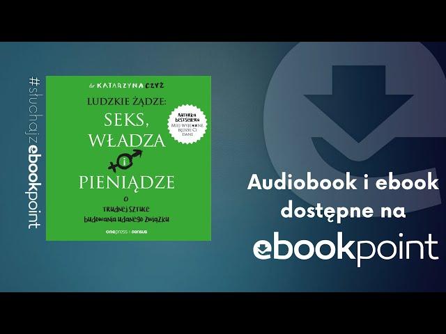 "Ludzkie żądze" O trudnej sztuce budowania udanego związku | dr Katarzyna Czyż | AUDIOBOOK PL