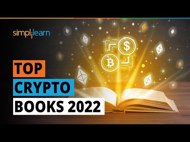 Top Crypto Books 2022 | Crypto Books For Beginners | Best Books On Cryptocurrency | Simplilearn