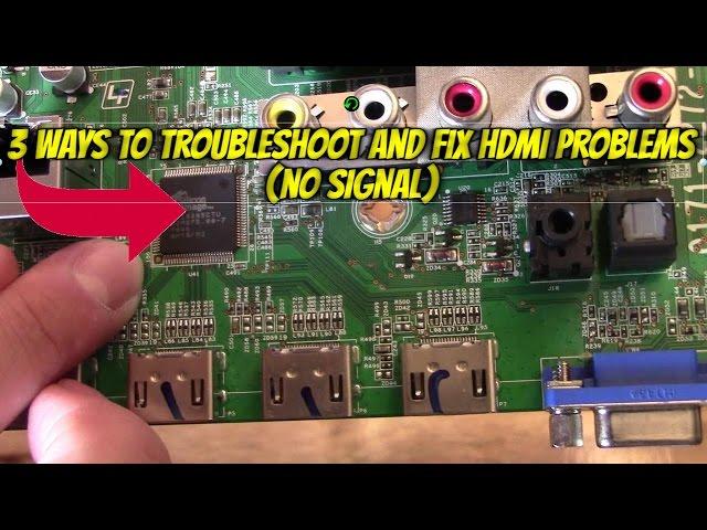 3 WAYS TO FIX HDMI INPUT "NO SIGNAL" PROBLEMS, TROUBLESHOOT GUIDE