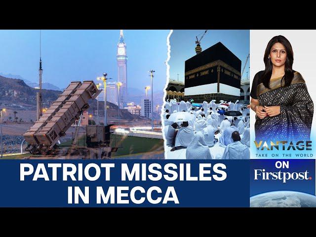 Why Saudi Arabia Deployed Missiles to Protect Mecca| Vantage With Palki Sharma | N18G