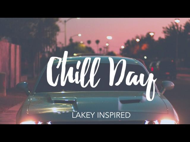 LAKEY INSPIRED - Chill Day