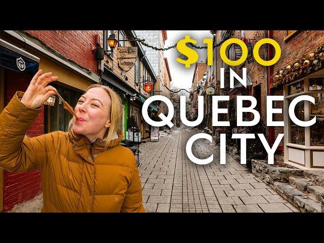 What $100 gets you in QUEBEC CITY (one of Canada’s Oldest Cities)