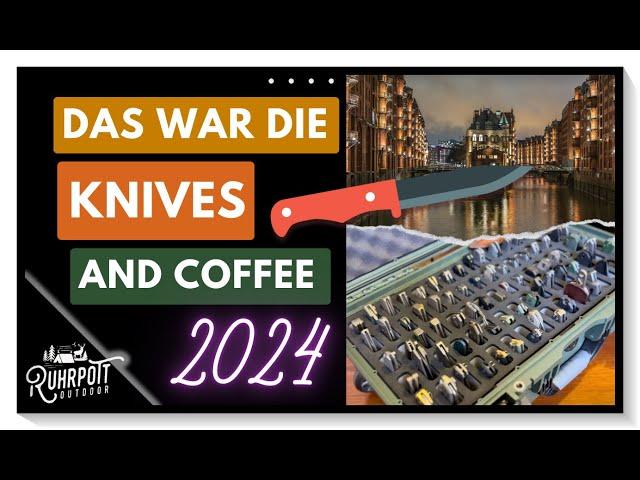 Das war die Knives & Coffee 2024