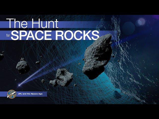 JPL and the Space Age: The Hunt for Space Rocks