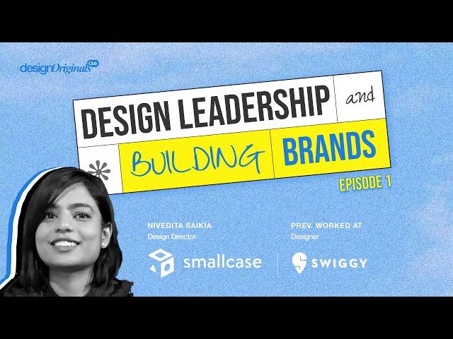 Breaking Into Design leadership: From Legos to Leading Design at Smallcase