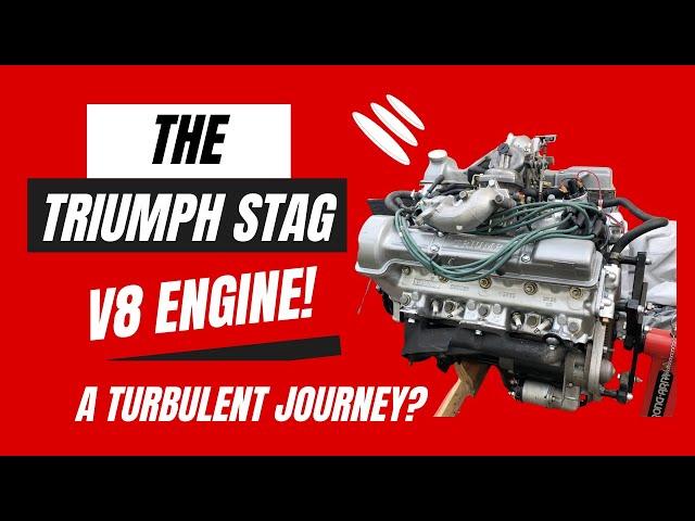 The Triumph Stag V8 Engine - A Turbulent Journey?!