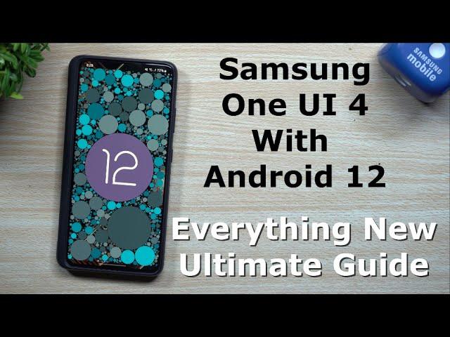 Samsung One UI 4 With Android 12 - Everything New (Listed & Hidden)