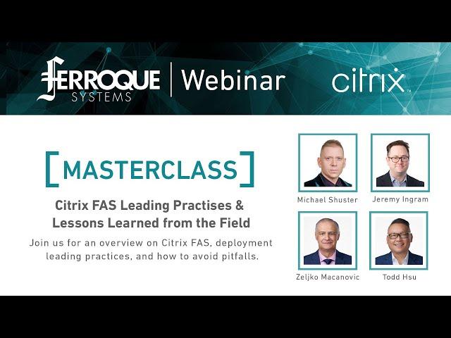 Masterclass: Citrix Leading Practises & Lessons Learned from the Field