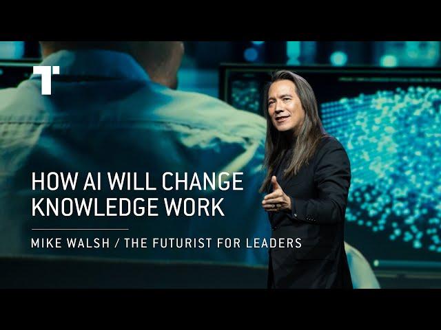How AI Will Change Knowledge Work | Mike Walsh | Futurist Keynote Speaker