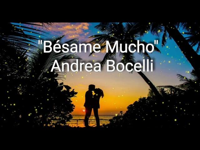 Besame Mucho (Lyrics) English Translations |  Andrea Bocelli