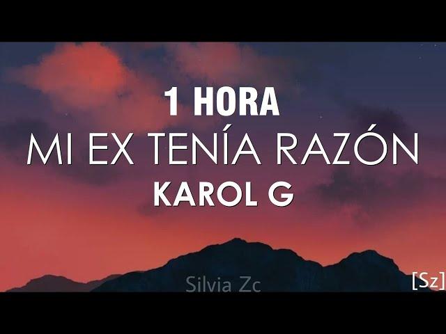 [1 HORA] Karol G - Mi Ex Tenía Razón (Letra/Lyrics)