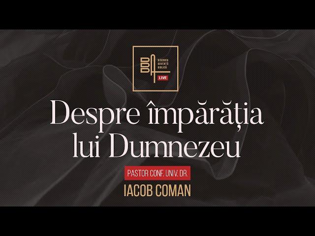 Despre împărăția lui Dumnezeu | Iacob Coman