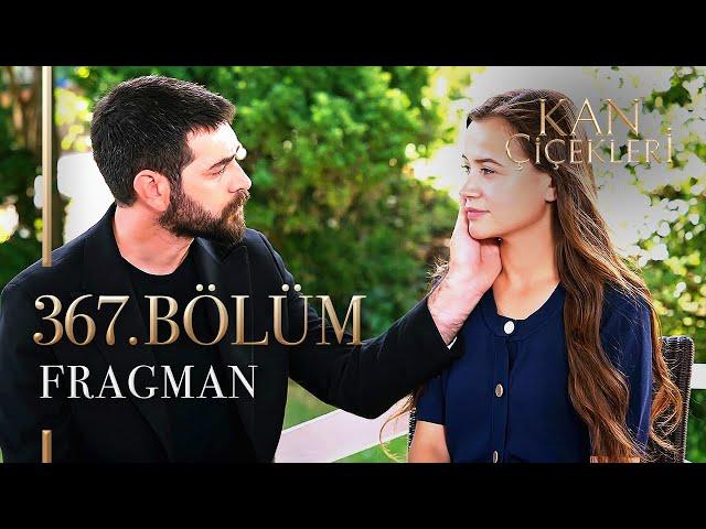 Kan Çiçekleri 367. Bölüm Tanıtımı