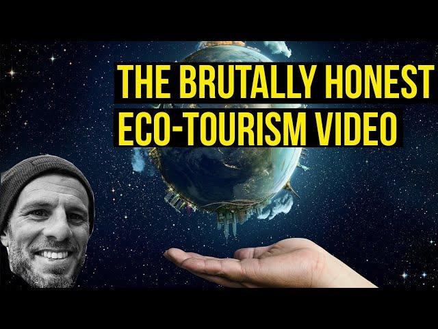 The BRUTALLY HONEST Eco-Travel Video