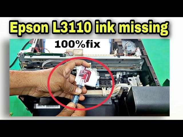 Epson L3110 ink missing 100% fix