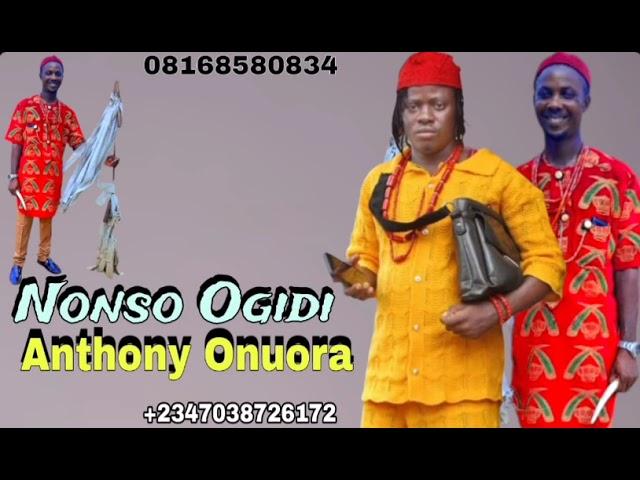 Prince Nonso Ogidi - Anthony Onuorah (Iyioji na Nchagbu)