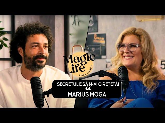 Creativitatea te menține tânăr, cel mai mult te îmbătrânește rutina! Marius Moga -  Magic Life