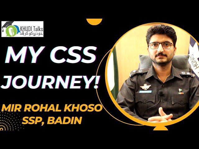 My CSS Journey! | Mir Rohal Khoso | SSP | CSS 2015 | Khudi Talks