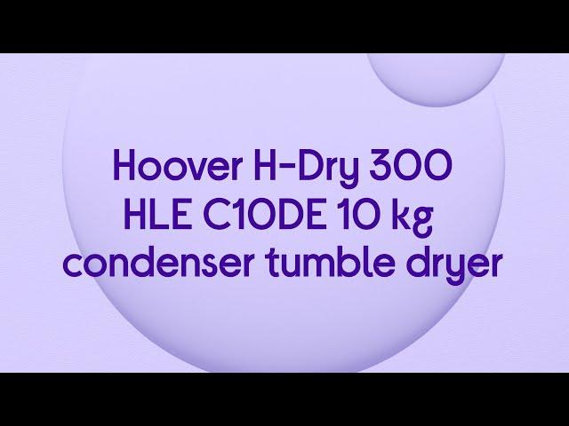 Hoover H-Dry 300 HLE C10DE WiFi-enabled 10 kg Condenser Tumble Dryer - White - Product Overview