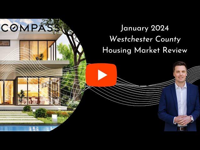 Westchester NY - January 2024 Housing Stats and Trends