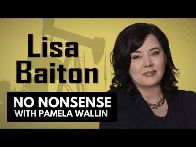 The State of the Canadian Energy Sector with Lisa Baiton | No Nonsense with Pamela Wallin