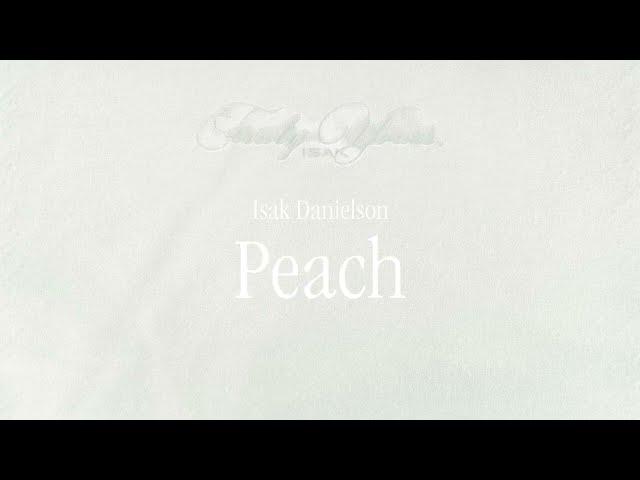 Isak Danielson - Peach (Official Lyric Video)