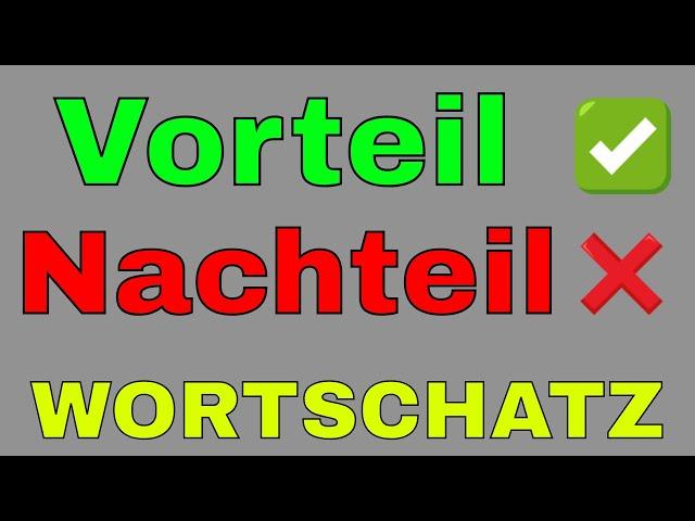 #Vorteil #Nachteil , Deutsch lernen Wortschatz B1 B2