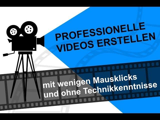 professionelle Videos erstellen mit wenigen Klicks