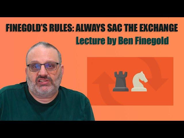 Finegold’s Rules: Always Sac the Exchange