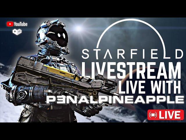 Starfield - Official Launch Day Live with P3nAlPineapple - Playthrough Part 1