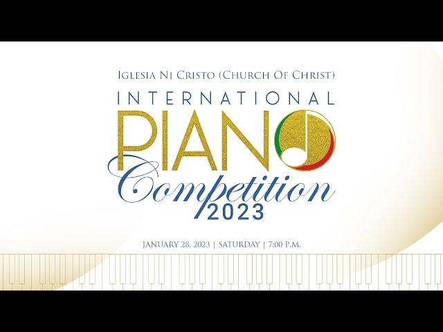 3rd IGLESIA NI CRISTO INTERNATIONAL PIANO COMPETITION 2023 | JANUARY 28,2023| SATURDAY | 7:00 PM