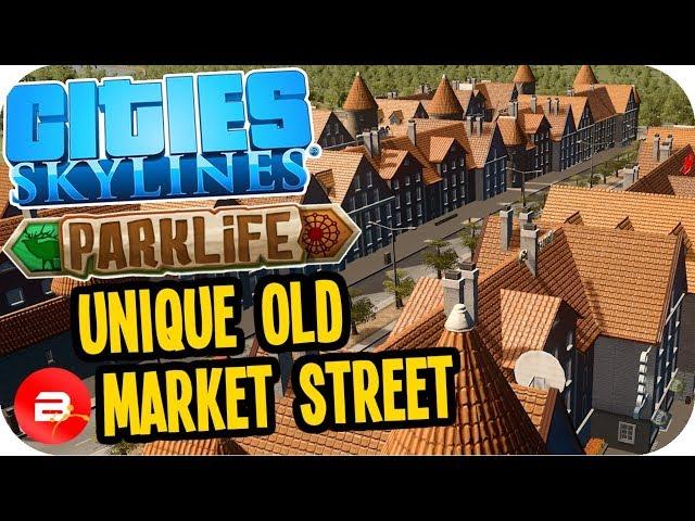 Cities Skylines Parklife - Old Market Street New Unique Building! #5 Cities Skylines Parklife DLC