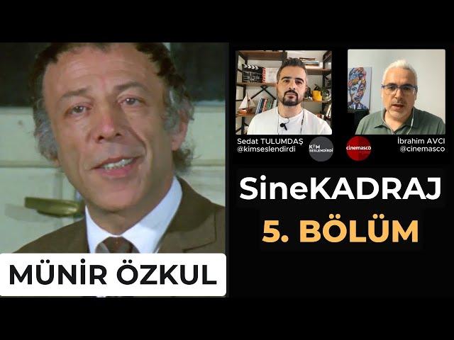 SineKADRAJ 5. Bölüm | Münir Özkul @cinemascom