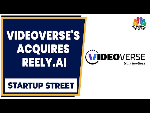 VideoVerse's Vinayak Shrivastav Discusses Acquisition Of ReelY.AI | Startup Street | CNBC-TV18