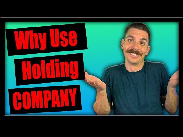 Why we use Holding Companies????